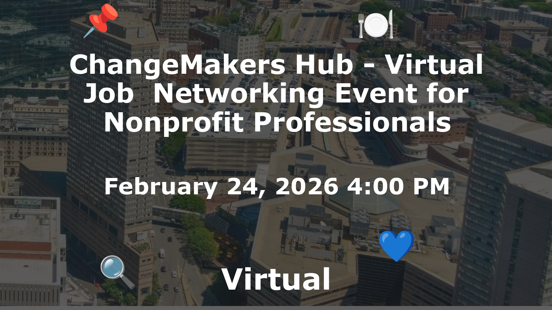 ChangeMakers Hub - Virtual Job  Networking Event for Nonprofit Professionals event image